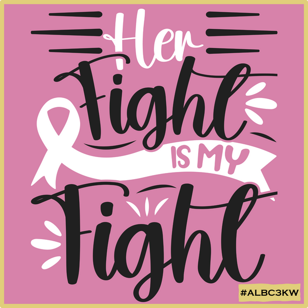 Her Fight is my Fight